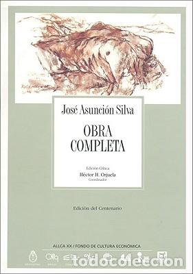 Libros: Obra completa [Jos&eacute; Asunci&oacute;n Silva] - Jos&eacute; Asunci&oacute;n Silva - Foto 1