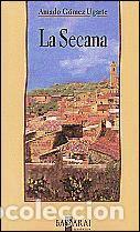 Libros: La Secana - Amado G&oacute;mez Ugarte - Foto 1