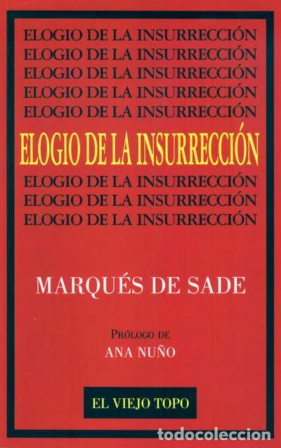 Libros: Elogio de la insurreci&oacute;n - Marqu&eacute;s de Sade - Foto 1