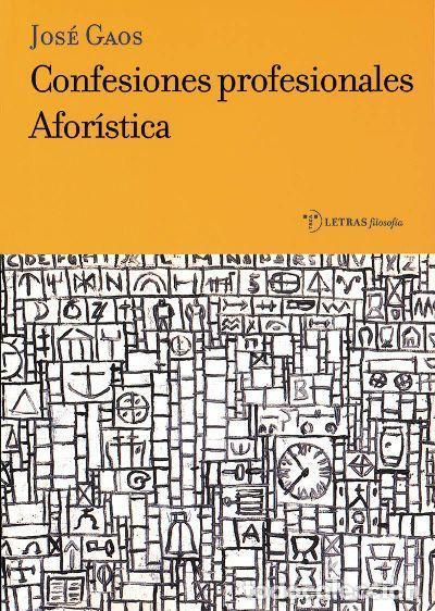 Libros: Confesiones profesionales. Afor&iacute;stica - Jos&eacute; Gaos - Foto 1