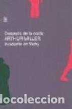 Libros: Despu&eacute;s de la ca&iacute;da - Incidente en Vichy - Arthur Miller - Foto 1