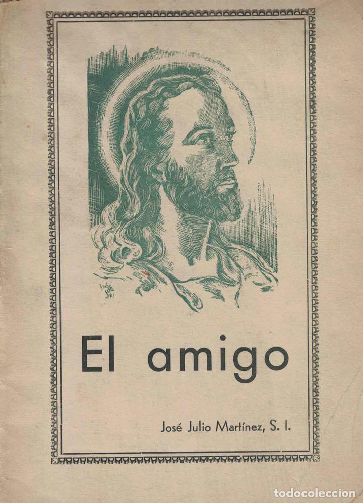 Libros: El amigo - Jos&eacute; Julio Mart&iacute;nez, S. I. - Foto 1
