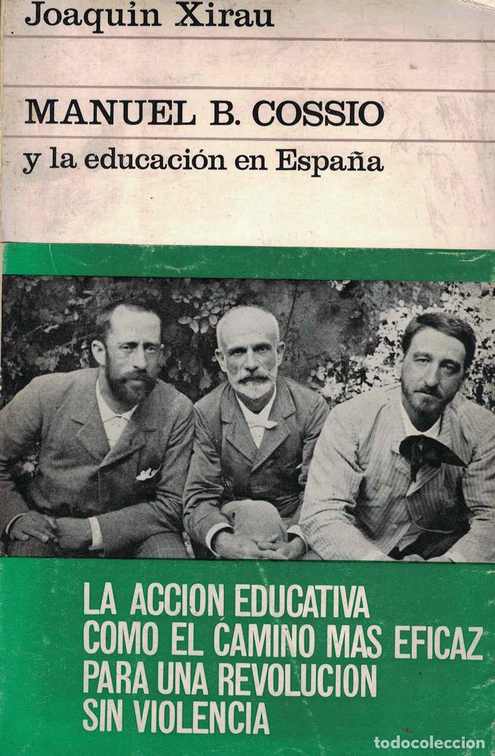 Libros: Manuel B. Coss&iacute;o y la educaci&oacute;n en Espa&ntilde;a - Joaqu&iacute;n Xirau - Foto 1