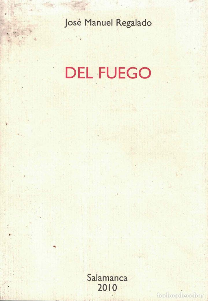 Libros: Del fuego - Jos&eacute; Manuel Regalado - Foto 1