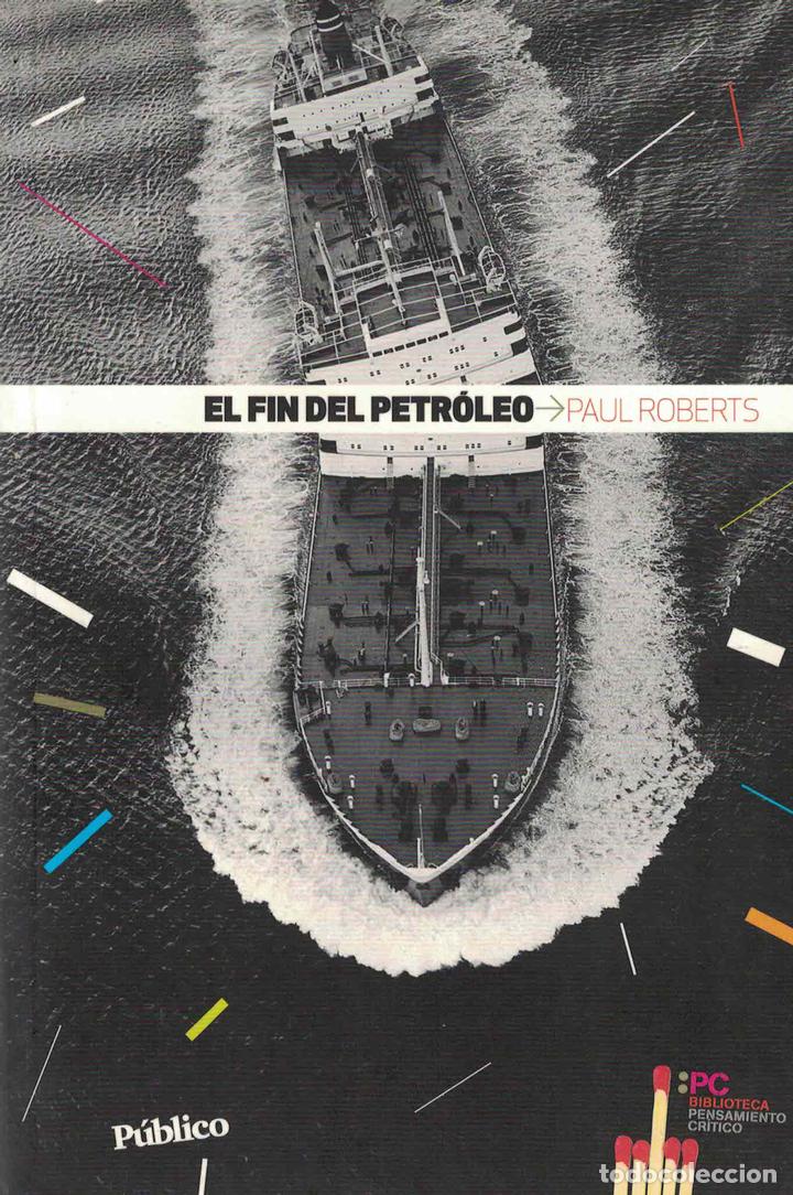 Libros: El fin del petr&oacute;leo - Paul Roberts - Foto 1