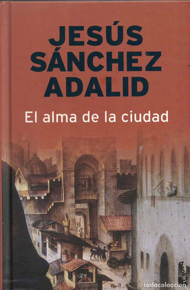 Libros: El alma de la ciudad - Jes&uacute;s S&aacute;nchez Adalid - Foto 1