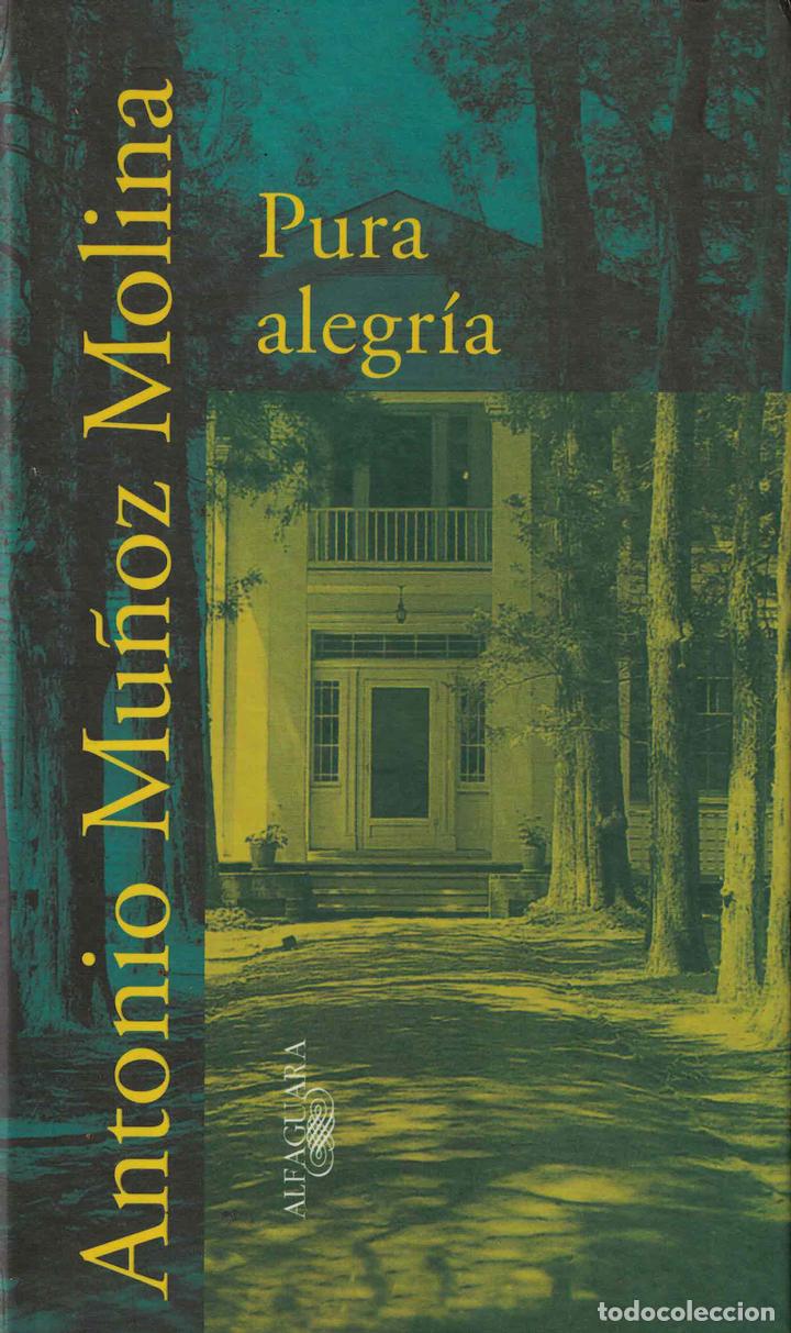 Libros: Pura alegr&iacute;a - Antonio Mu&ntilde;oz Molina - Foto 1