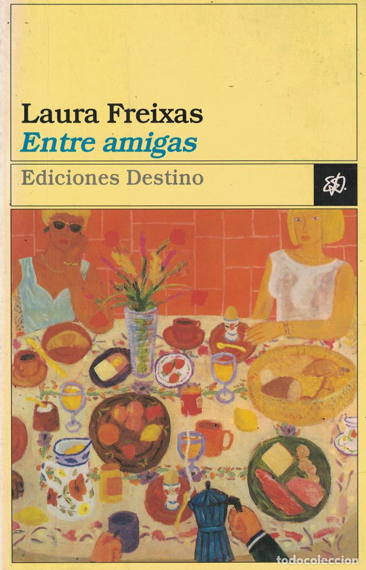 Libros: Entre amigas - Laura Freixas - Foto 1