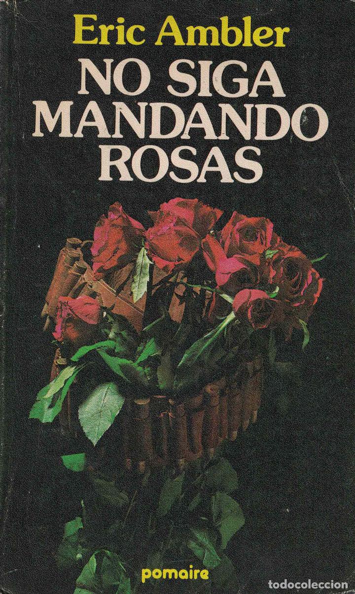 Libros: No siga mandando rosas - Eric Ambler - Foto 1