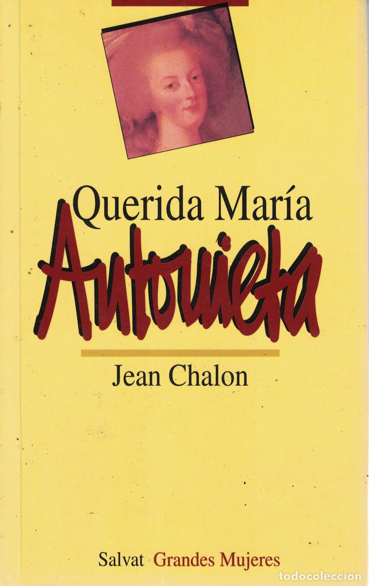 Libros: Querida Mar&iacute;a Antonieta - Jean Chalon - Foto 1
