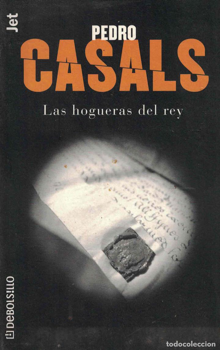Libros: Las hogueras del Rey - Pedro Casals - Foto 1