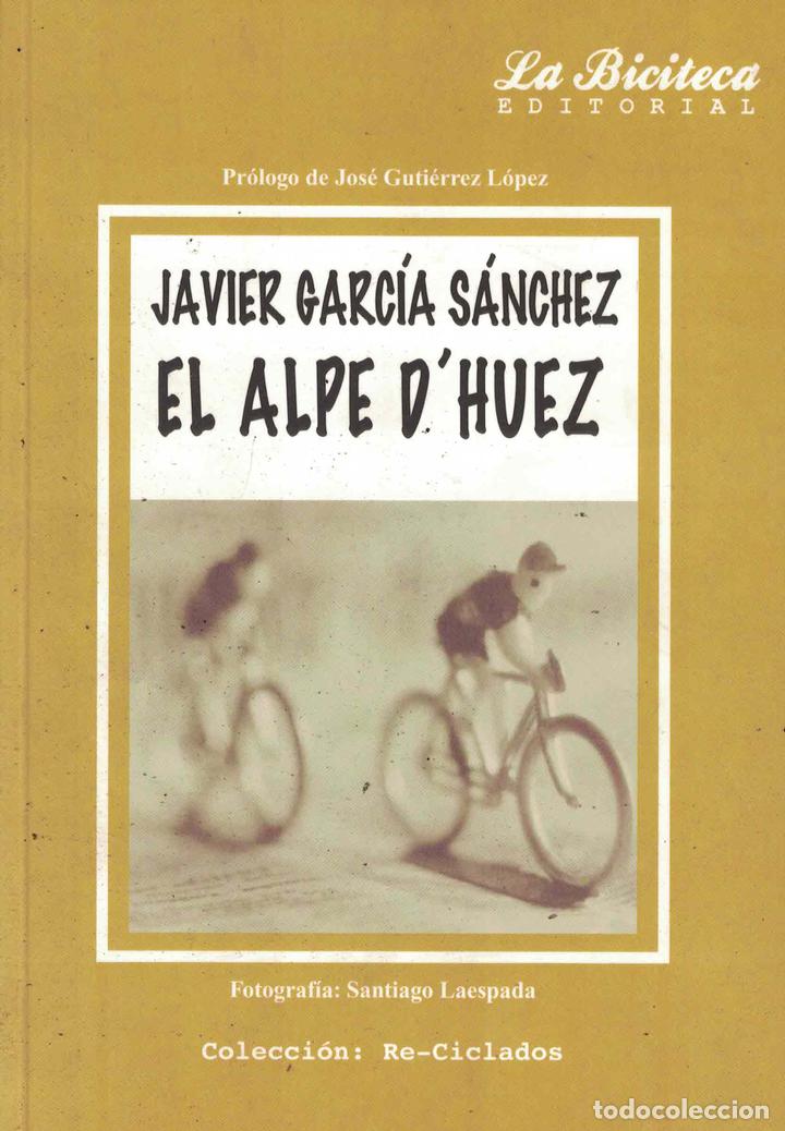Libros: El Alpe dHuez - Javier Garc&iacute;a S&aacute;nchez - Foto 1