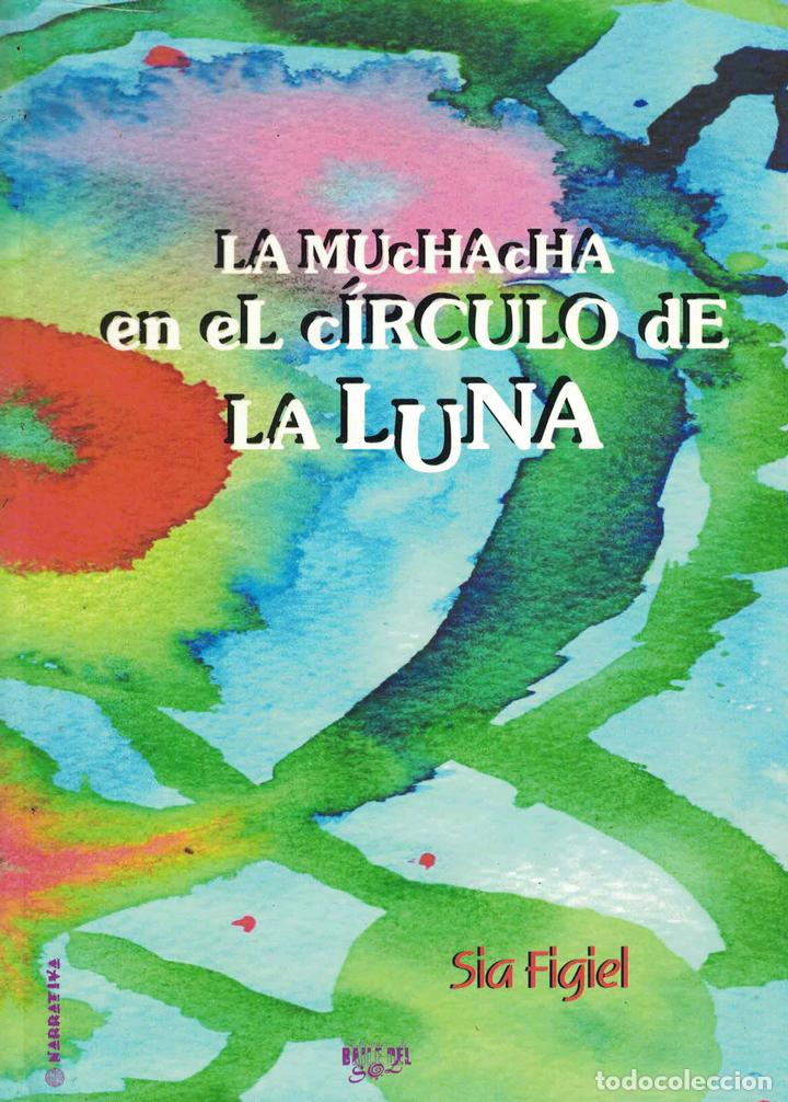Libros: La muchacha en el c&iacute;rculo de la luna - Sia Figiel - Foto 1