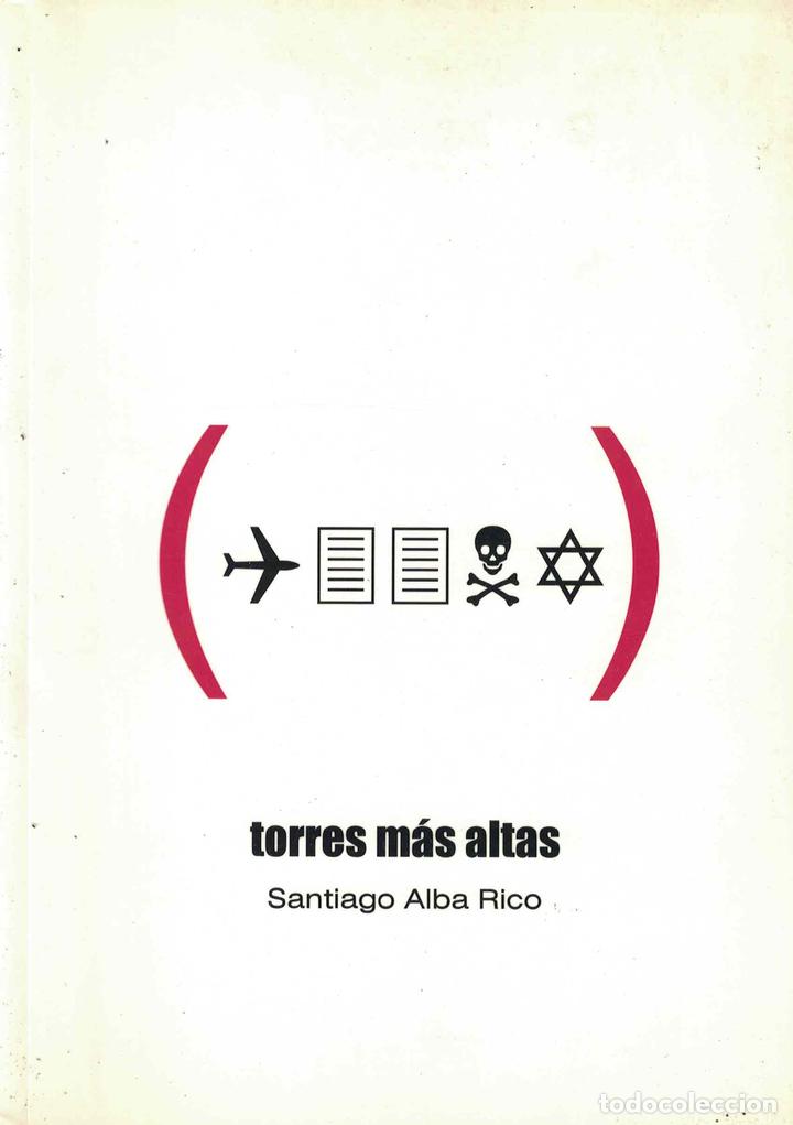 Libros: Torres m&aacute;s altas - Santiago Alba Rico - Foto 1