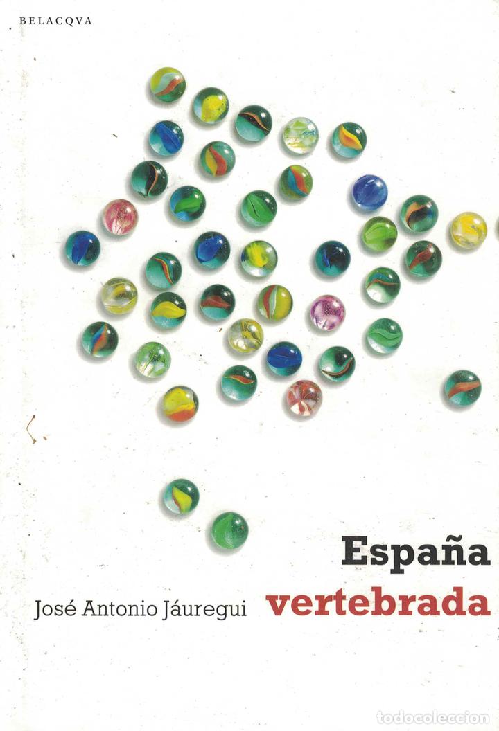 Libros: Espa&ntilde;a vertebrada - Jos&eacute; Antonio J&aacute;uregui - Foto 1