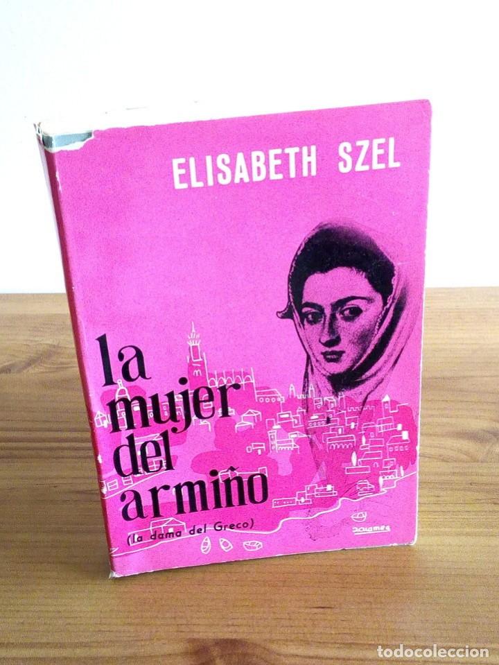 Libros: LA MUJER DEL ARMI&Ntilde;O (LA DAMA DEL GRECO). SZEL, ELISABETH. 1962 - Foto 1