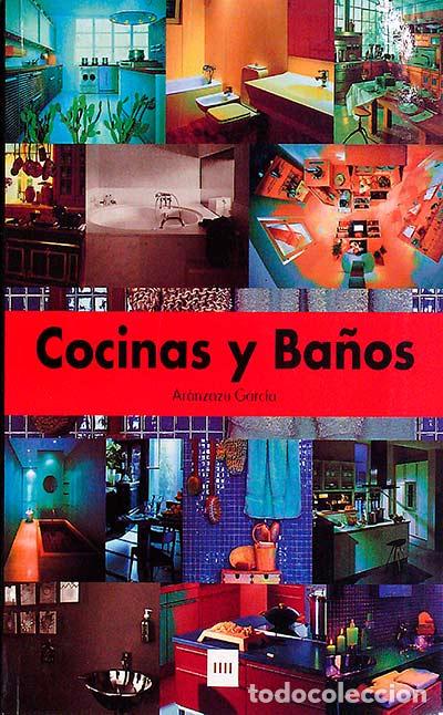 Libros: Cocinas y ba&ntilde;os - Garc&iacute;a, Ar&aacute;nzazu. - Foto 1