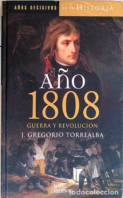 Libros: A&ntilde;o 1808 guerra y revoluci&oacute;n - J. Gregorio Torrealba. - Foto 1