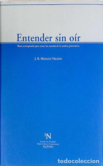 Libros: Entender sin o&iacute;r - J.R. Hidalgo Velayos - Foto 1