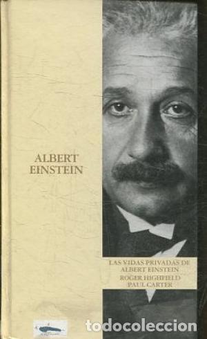 Libros: LAS VIDAS PRIVADAS DE ALBERT EINSTEIN - Highfield,Roger/Carter,Paul - Foto 1