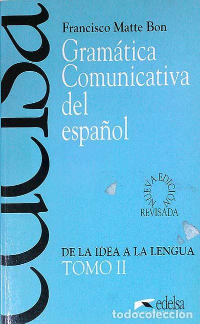Libros: Gram&aacute;tica comunicativa del espa&ntilde;ol Tomo II - Francisco Matte Bon - Foto 1
