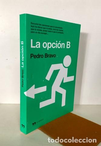 Libros: La opci&oacute;n B - Bravo Aguilar, Pedro (1972- ) - Foto 1