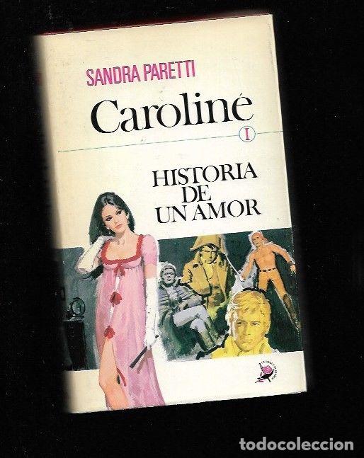 Libros: HISTORIA DE UN AMOR. CAROLINE I - PARETTI, SANDRA - Foto 1