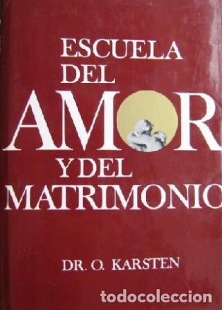 Libros: ESCUELA DEL AMOR Y DEL MATRIMONIO - DR. O. KARSTEN - Foto 1