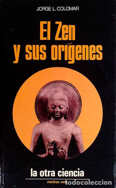 Libros: El Zen y sus or&iacute;genes - Jorge L. Colomar - Foto 1