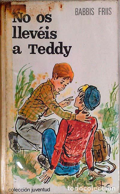 Libros: No os llev&eacute;is a Teddy - Babbis Friis - Foto 1