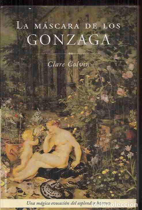 Libros: MASCARA DE LOS GONZAGA, LA - COLVIN, CLARE - Foto 2