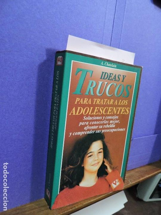 Libros: Ideas y trucos para tratar a los adolescentes. CHATELAIN, A. Ed. RobinBook. Barcelona 1998 - Foto 1