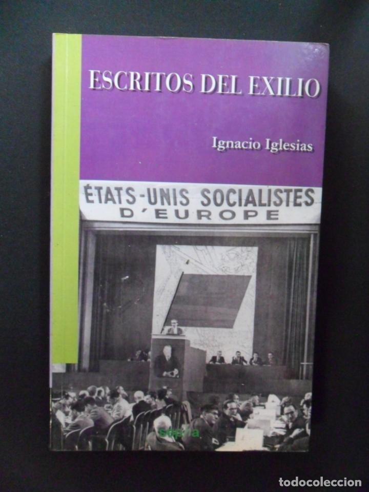 Libros: Ignacio Iglesias - Escritos Del Exilio (Libros Abiertos) - Foto 1