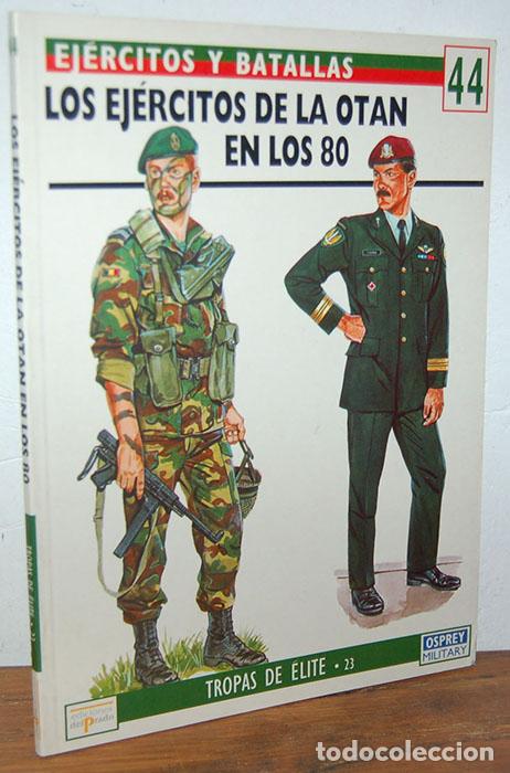 Libros: EJ&Eacute;RCITOS Y BATALLAS. Los ej&eacute;rcitos de la OTAN en los 80. N&ordm; 44. Tropas de &eacute;lite 23 - NIGEL THOMAS - Foto 1