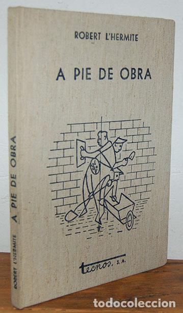 Libros: A PIE DE OBRA - ROBERT LHERMITE - Foto 1