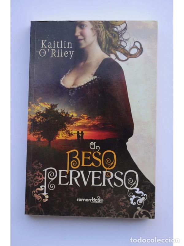 Libros: Un beso perverso - ORILEY, Kaitlin - Foto 1