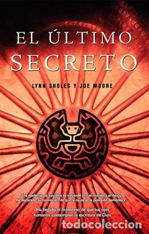 Libros: EL &Uacute;LTIMO SECRETO - Sholes,Lynn/Moore,Joe - Foto 1