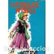 Libros: LA DULCE WISELI/LOS NI&Ntilde;OS GRITLI - Spyri,Juana - Foto 1