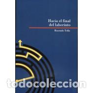 Libros: HACIA EL FINAL DEL LABERINTO - Tello,Rosendo - Foto 1