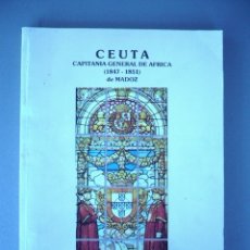 Libros: CEUTA, CAPITANIA GENERAL DE AFRICA (1847-1851) DE MADOZ - EDICION Y ESTUDIO PRELIMINAR DE JESUS F. S. Lote 47336542