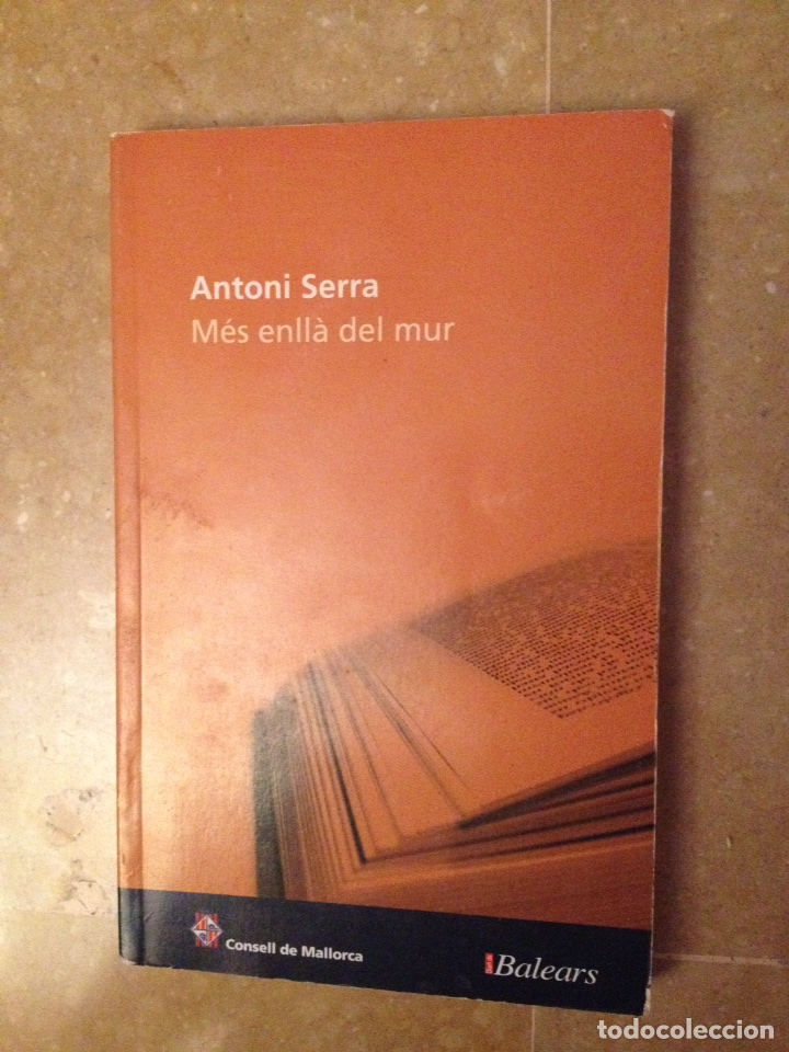Libros: Antoni Serra. M&eacute;s enll&agrave; del mur - Foto 1