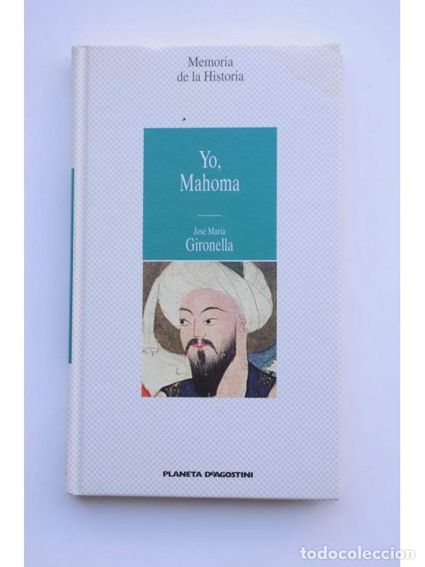 Libros: Yo, Mahoma - GIRONELLA, Jos&eacute; Mar&iacute;a - Foto 1