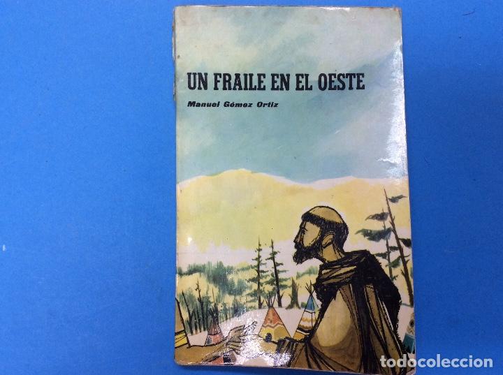 Libros: UN FRAILE EN EL OESTE - MANUEL G&Oacute;MEZ ORTIZ - Foto 1