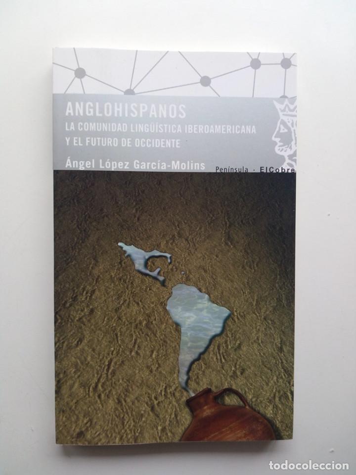 B&uuml;cher: ANGLOHISPANOS: LA COMUNIDAD LING&Uuml;ISTICA IBEROAMERICANA - ANGEL LOPEZ GARCIA-MOLINS