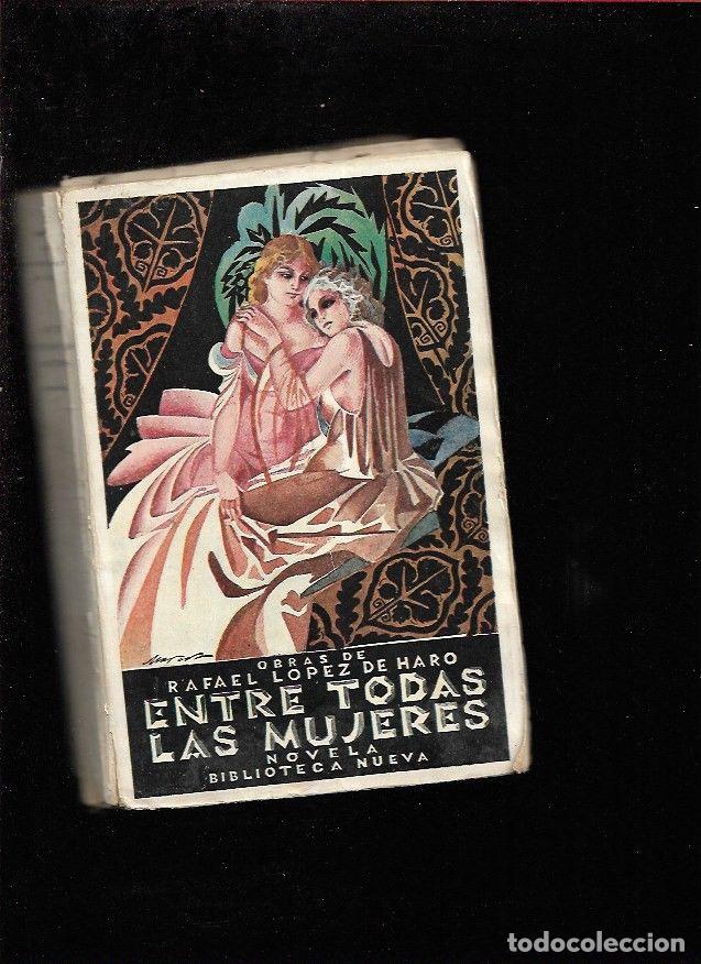 Libros: ENTRE TODAS LAS MUJERES - LOPEZ DE HARO, RAFAEL - Foto 2