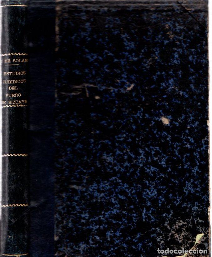 Libri di seconda mano: Estudios Jur&iacute;dicos del Fuero de Bizkaya - Solano y Polanco, Jos&eacute; de/Juez de 1&ordf; Instancia de Durango