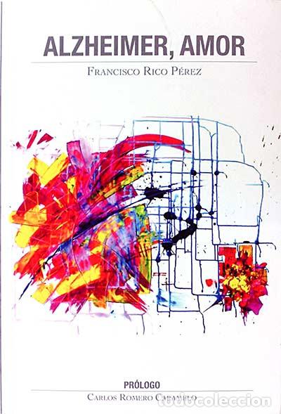 Libros: ALZHEIMER, AMOR - RICO P&Eacute;REZ, Francisco - Foto 1