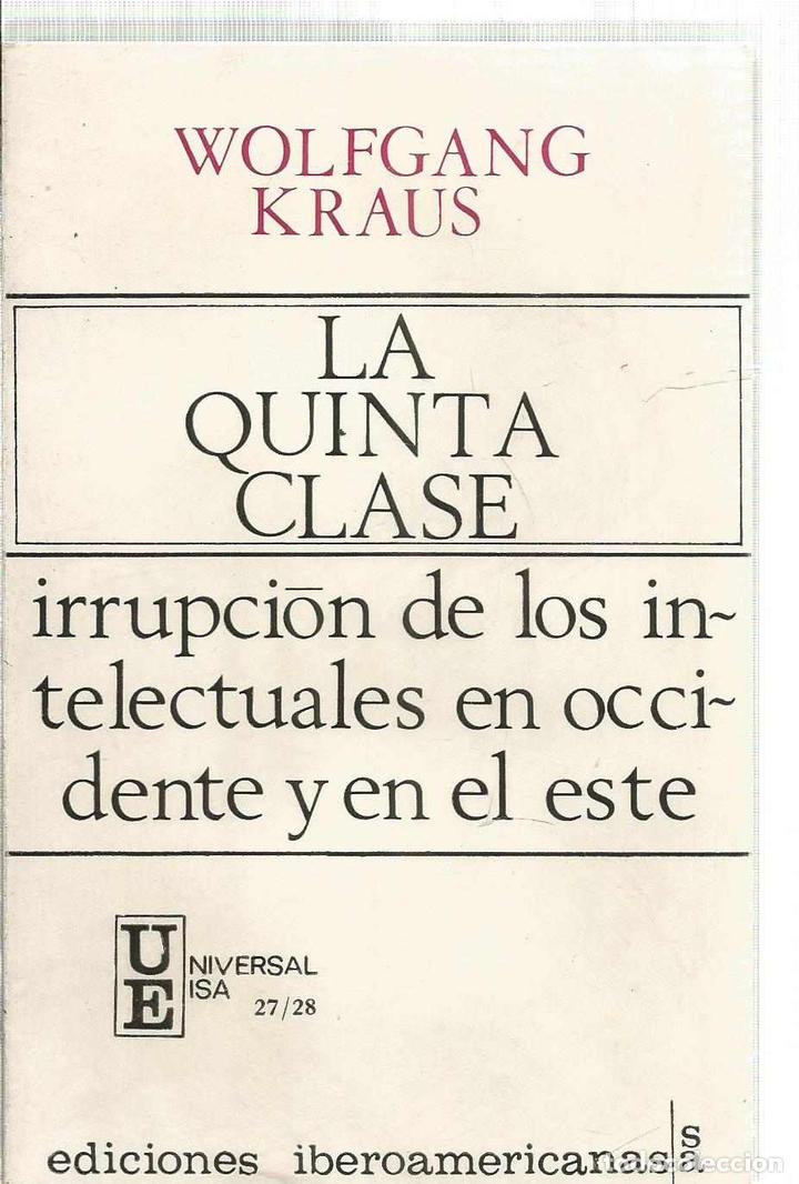 Libros: QUINTA CLASE, LA. LA IRRUPCI&Oacute;N DE LOS INTELECTUALES EN OCCIDENTE Y EN EL ESTE. - KRAUS, WOLFGANG - Foto 2