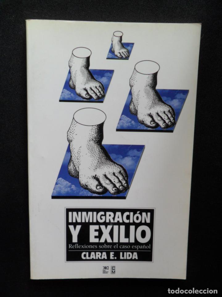 Libros: LIDA, Clara E. - Inmigraci&oacute;n y exilio. Reflexiones sobre el caso espa&ntilde;ol - Foto 1