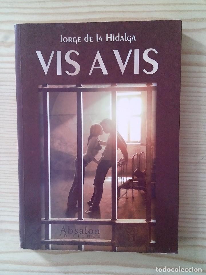 Libros: Vis A Vis - Jorge De La Hidalga - Absalon Ediciones - Foto 1